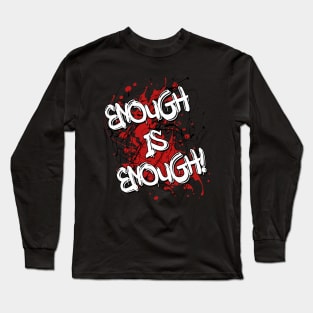 Enough Is Enough! - Cost Of Living Crisis Long Sleeve T-Shirt